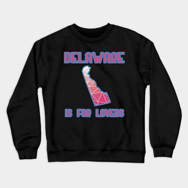 Delaware is for lovers Crewneck Sweatshirt by LiquidLine